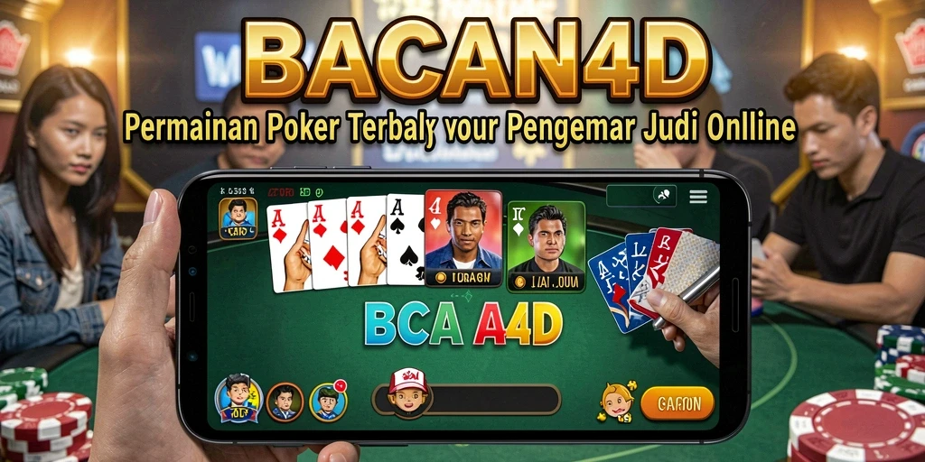 Tampilan gameplay seru dan menarik di BACAN4D poker.